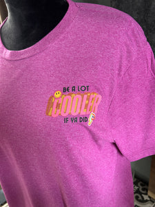 Be a lot Cooler if Ya Did